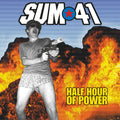 the album cover for Sum 41 - Half Hour Of Power [Colored Vinyl]