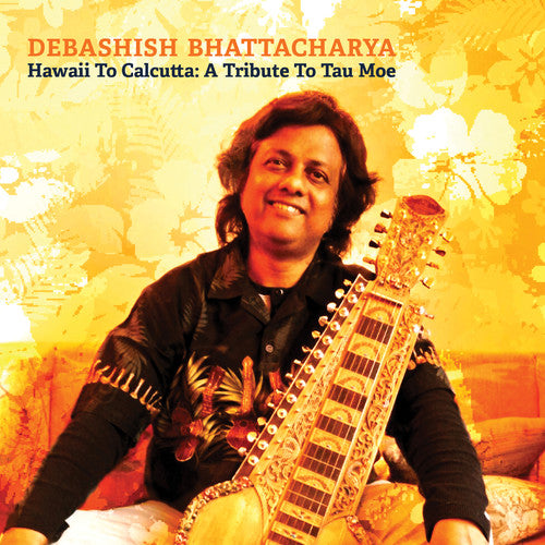 the album cover for Debashish Bhattacharya - Hawaii To Calcutta: A Tribute To Tau Moe