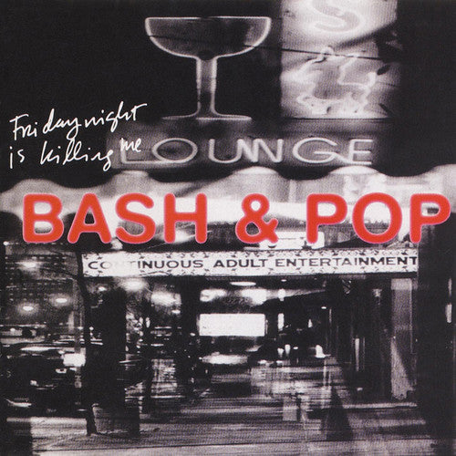 the album cover for Bash & Pop - Friday Night Is Killing Me [SYEOR 2017 Exclusive Vinyl]