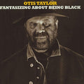 the album cover for Otis Taylor - Fantisizing About Being Black