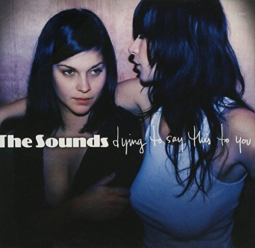 the album cover for Sounds - Dying To Say This To You