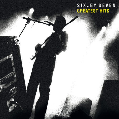 the album cover for Six By Seven - Six By Seven / Greatest Hits