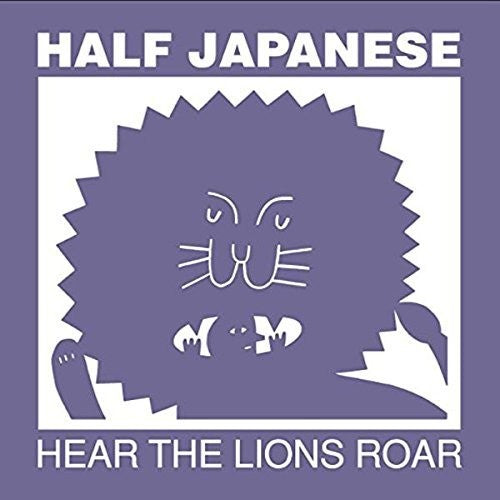 the album cover for Half Japanese - Hear The Lions Roar