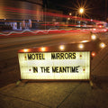 the album cover for Motel Mirrors - In The Meantime