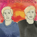 the album cover for Nine Pound Shadow - Nine Pound Shadow