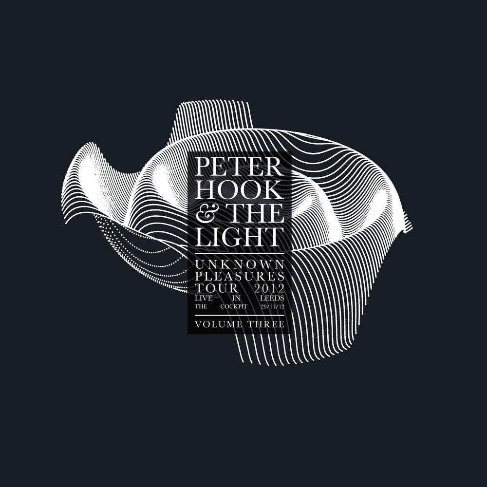 the album cover for Peter Hook & The Light - Unknown Pleasures: Live In Leeds Vol 3 [Clear Vinyl] (Uk)
