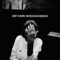 the album cover for Grey Hairs - Serious Business