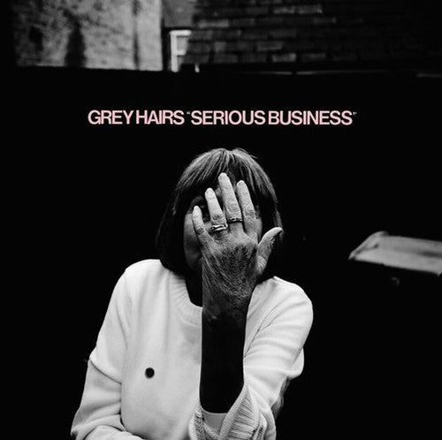 the album cover for Grey Hairs - Serious Business