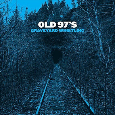 Old 97s - Graveyard Whistling [CD]
