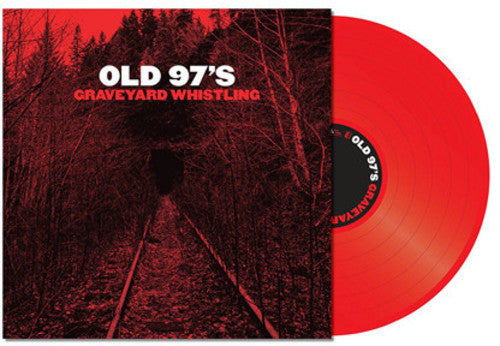 Old 97s - Graveyard Whistling [Red LP]
