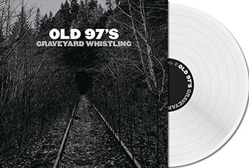 Old 97s - Graveyard Whistling [Clear LP]