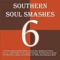 the album cover for Sourthern Soul Smashes 6 / Var - Southern Soul Smashes 6 / Various