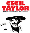 the album cover for Cecil Taylor - Michigan State University, April 15th 1976