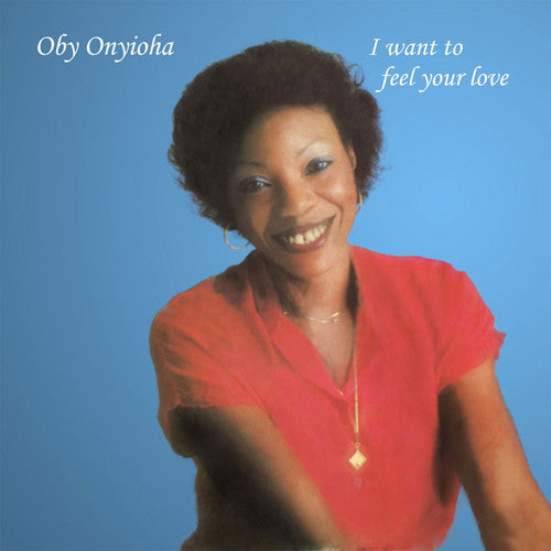 the album cover for Oby Onyioha - I Want To Feel Your Love