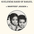 the album cover for Guelewar Band Of Banjul - Warteef Jigeen