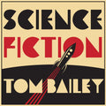 the album cover for Tom Bailey - Science Fiction