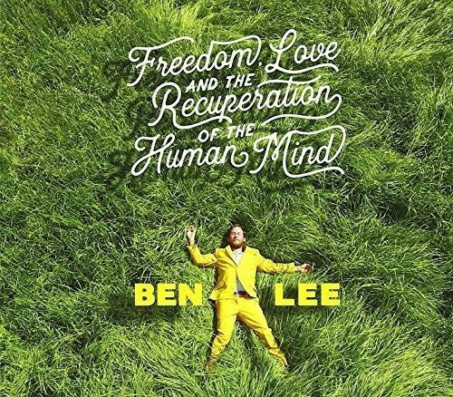 the album cover for Ben Lee - Freedom, Love And The Recuperation Of The Human Mind