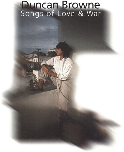 the album cover for Duncan Browne - Songs Of Love & War