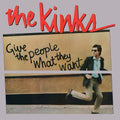 the album cover for The Kinks - Give The People What They Want [Limited Edition Audiophile Edition Clear LP]