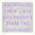 the album cover for Anonymous Choir - Sings Neil Young's After The Gold Rush