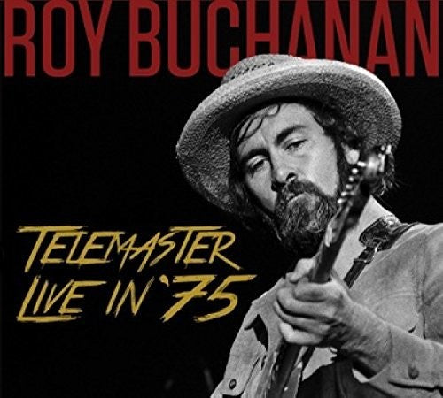 the album cover for Roy Buchanan - Telemaster Live In '75