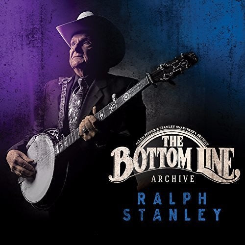 the album cover for Ralph Stanley - Bottom Line Archive [Digipak]