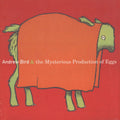 the album cover for Andrew Bird - Mysterious Production Of Eggs