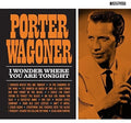 the album cover for Porter Wagoner - I Wonder Where You Are Tonight [Digipak]
