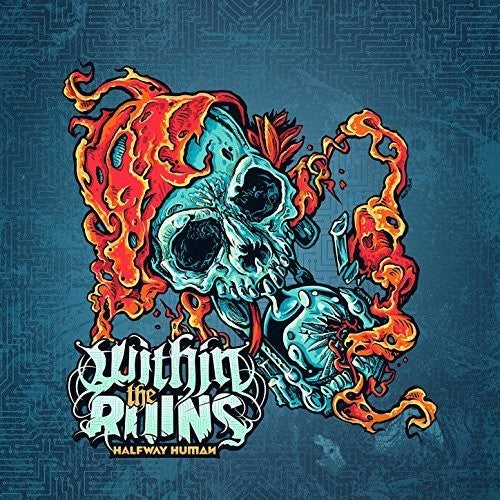 the album cover for Within The Ruins - Halfway Human