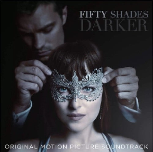 the album cover for Fifty Shades Of Grey - Fifty Shades Darker [Soundtrack]
