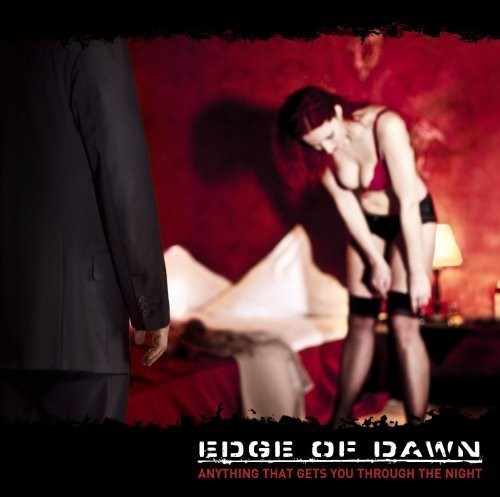 the album cover for Edge Of Dawn - Anything That Gets You Through The Night
