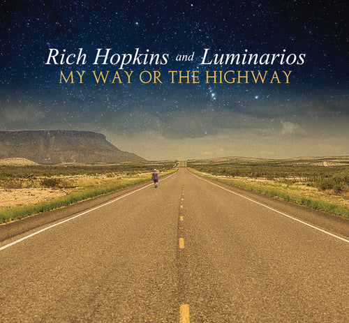 the album cover for Rich Hopkins & Luminarios - My Way Or The Highway
