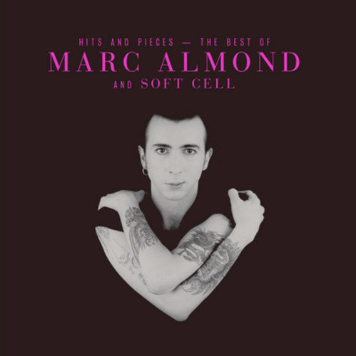 the album cover for Marc Almond / Soft Cell - Hits And Pieces: The Best Of Marc Almond & Soft Cell