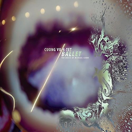 the album cover for Cuong Vu 4-Tet - Ballet (The Music Of Michael Gibbs) [Digipak]