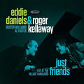 the album cover for Eddie Daniels - Just Friends - Live At The Village Vanguard [Digipak]