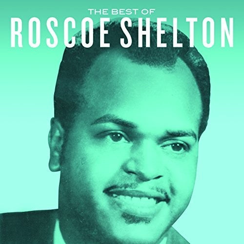 the album cover for Roscoe Shelton - Best Of Roscoe Shelton