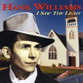 the album cover for Hank Williams - I Saw the Light