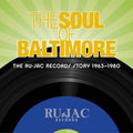 the album cover for Soul Of Baltimore Ru-Jac Records Story / Various - Soul Of Baltimore: Ru-jac Records Story 1963-1980
