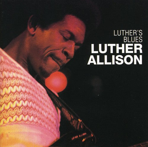 the album cover for Luther Allison - Luther's Blues