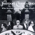 the album cover for Fairport Convention - Who Knows Where The Time Goes: Essential Fairport