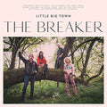 the album cover for Little Big Town - The Breaker [LP]