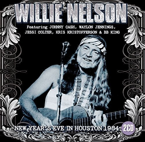 Willie Nelson - New Year's Eve In Houston 1984 [CD]
