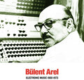 the album cover for Bulent Arel - Electronic Music 1960-1973