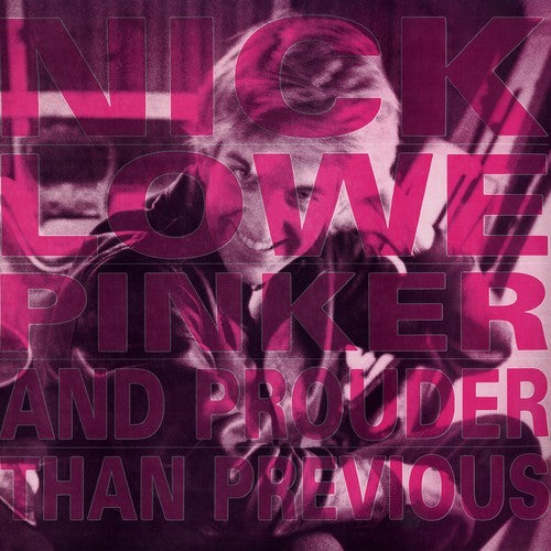 the album cover for Nick Lowe - Pinker And Prouder Than Previous [LP]