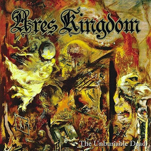 the album cover for Ares Kingdom - The Unburiable Dead