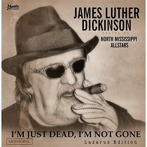 the album cover for James Dickinson Luther Feat North Mississippi - I'M Just Dead, I'M Not Gone: Lazarus Edition