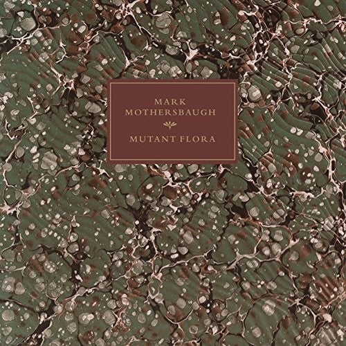 the album cover for Mark Mothersbaugh - Mutant Flora