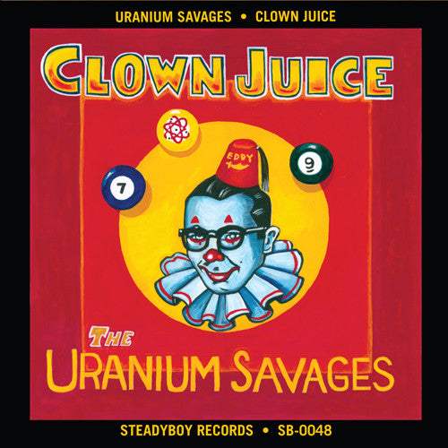 the album cover for Uranium Savages - Clown Juice