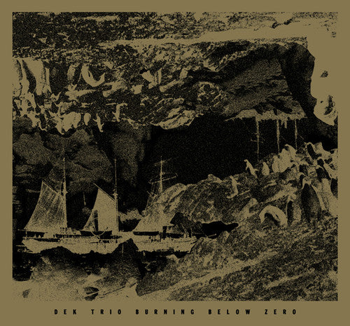 the album cover for Didi Kern / Harnik,Elizabeth / Dek Trio Ken - Burning Below Zero