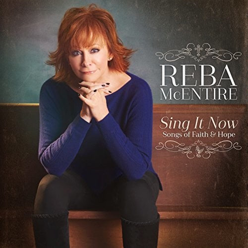 the album cover for Reba McEntire - Sing It Now: Songs Of Faith & Hope [Vinyl]